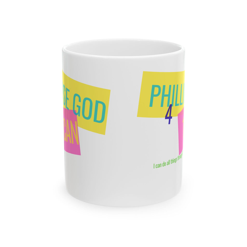 Because God Said I Can Ceramic Mug — Inspirational Christian Coffee Cup