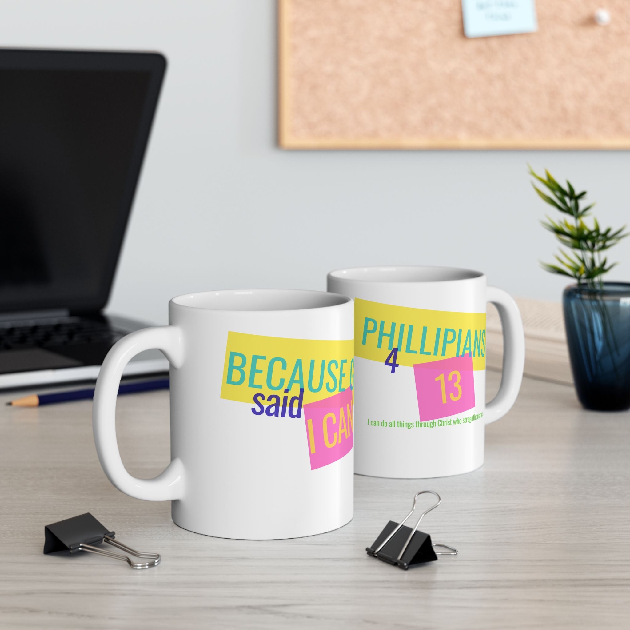 Because God Said I Can Ceramic Mug — Inspirational Christian Coffee Cup