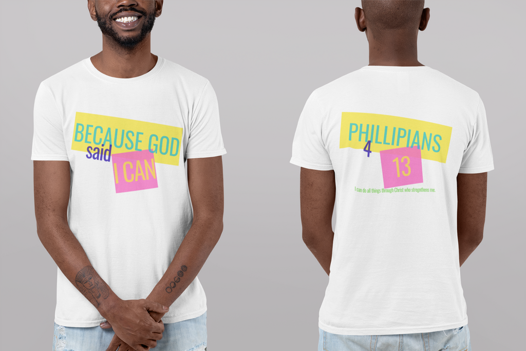 Because God Said I Can Adult Unisex T-Shirt
