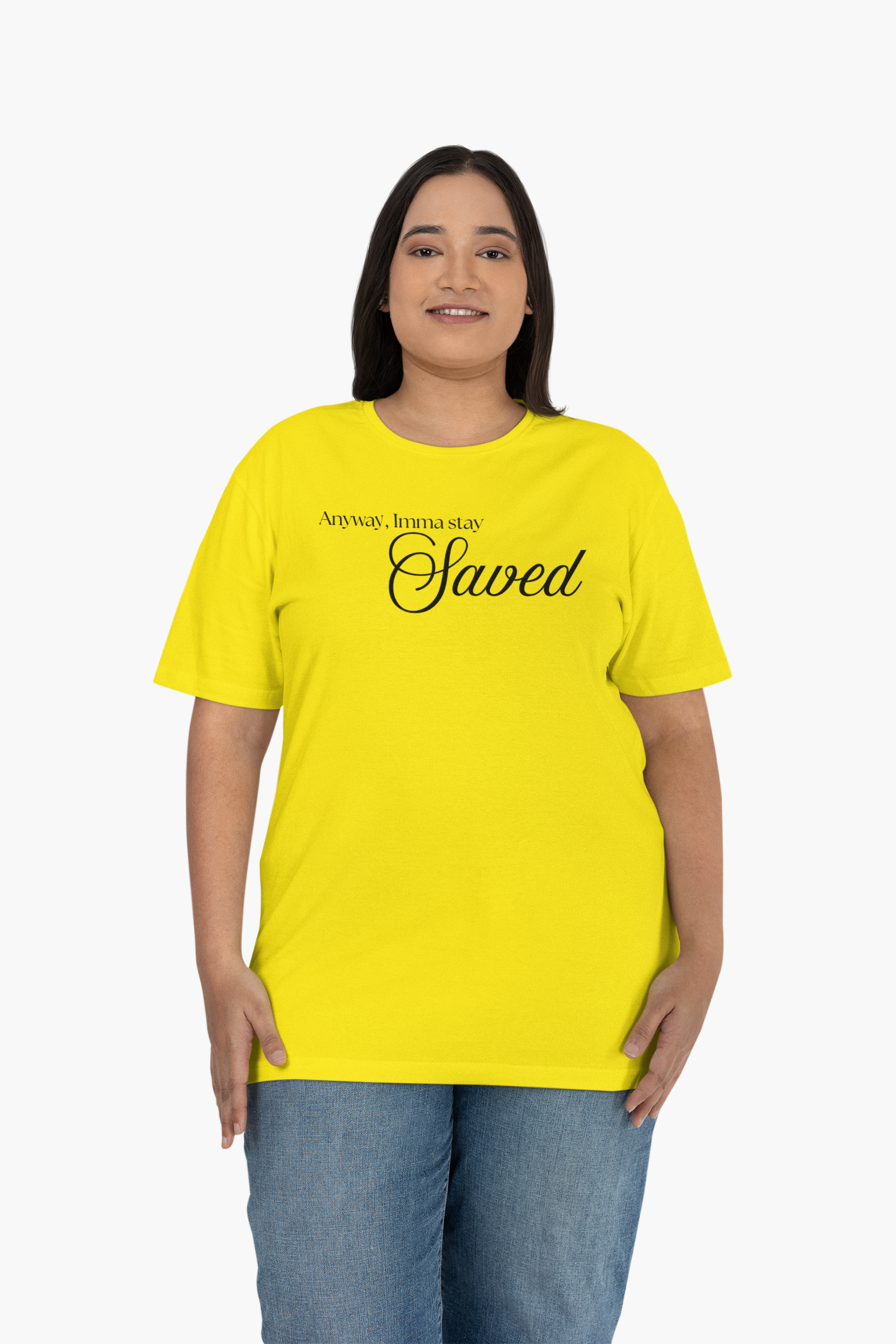 Anyway, Imma Stay Saved Cursive Font Tee