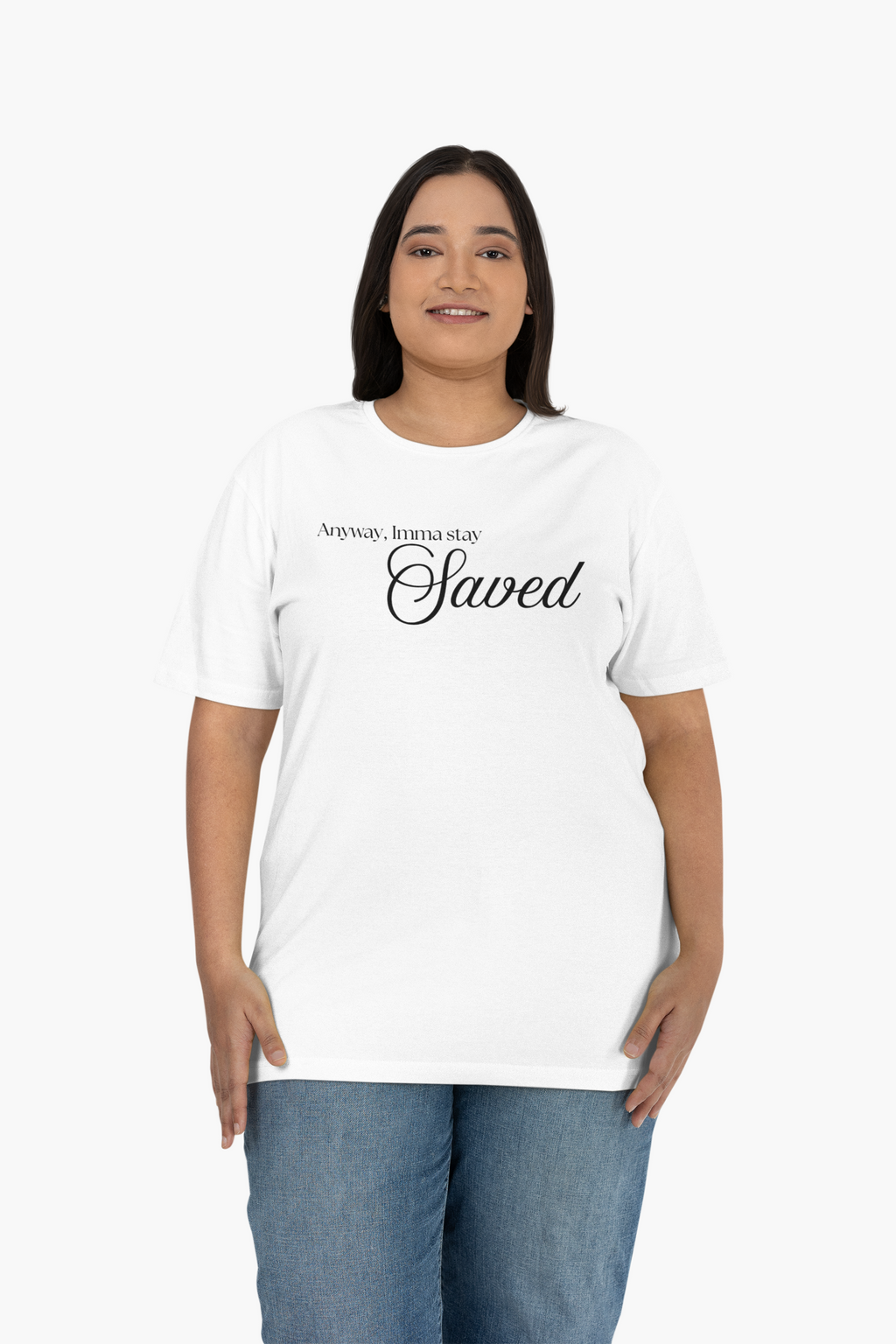 Anyway, Imma Stay Saved Cursive Font Tee